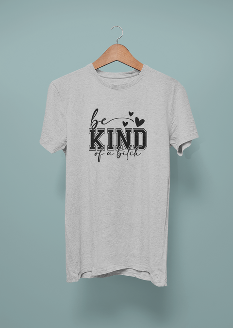 BE KIND (of a bitch) FT66
