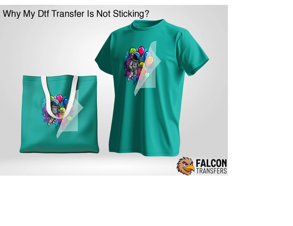 Why Is My DTF Transfer Not Sticking?