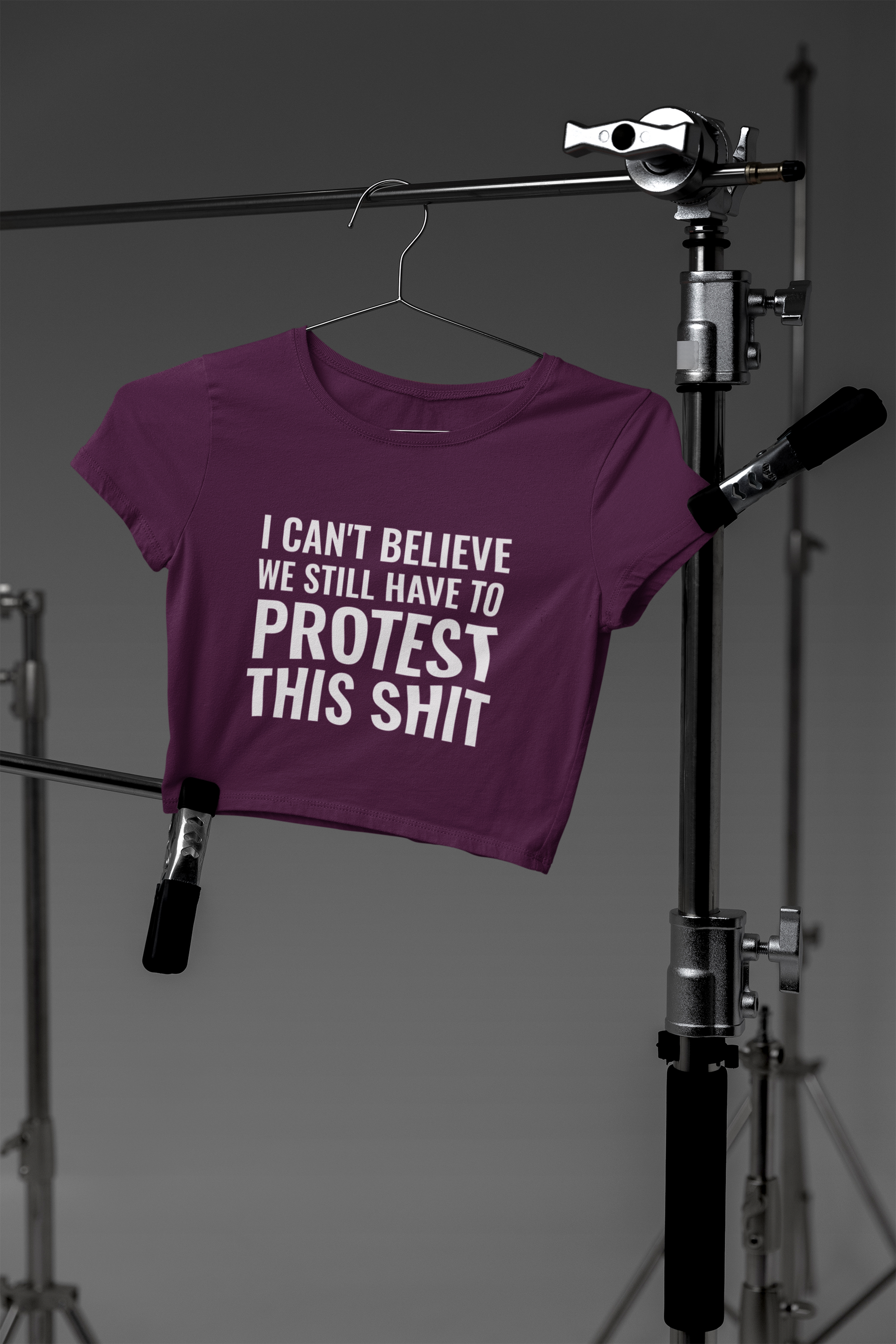 🖤 I CAN’T BELIEVE WE STILL HAVE TO PROTEST THIS SHIT – Statement DTF Transfer FT645