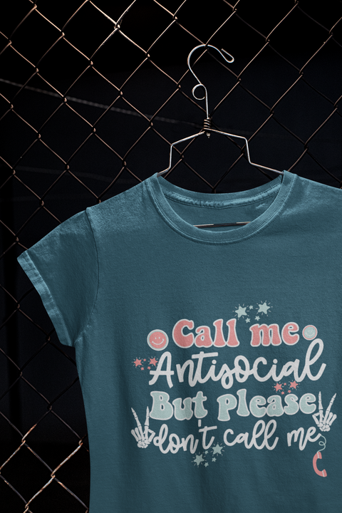 🩺 Call Me Antisocial But Please Don’t Call Me | DTF Transfer FT722