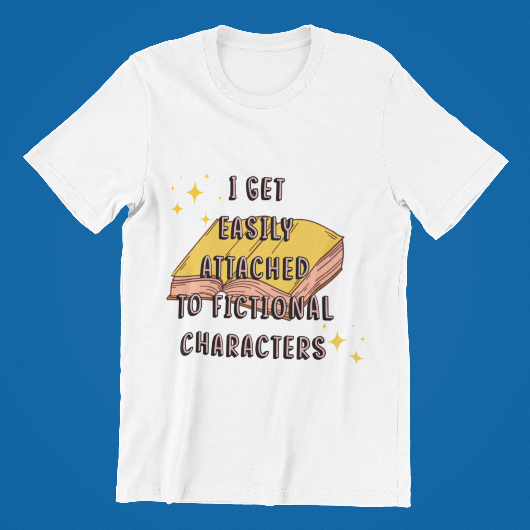 📚✨ I Get Easily Attached to Fictional Characters – Book Lover DTF Transfer FT884