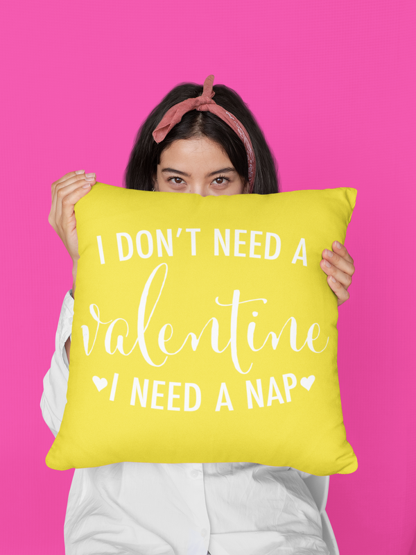 😴 I Don’t Need a Valentine Design DTF Transfer FT407