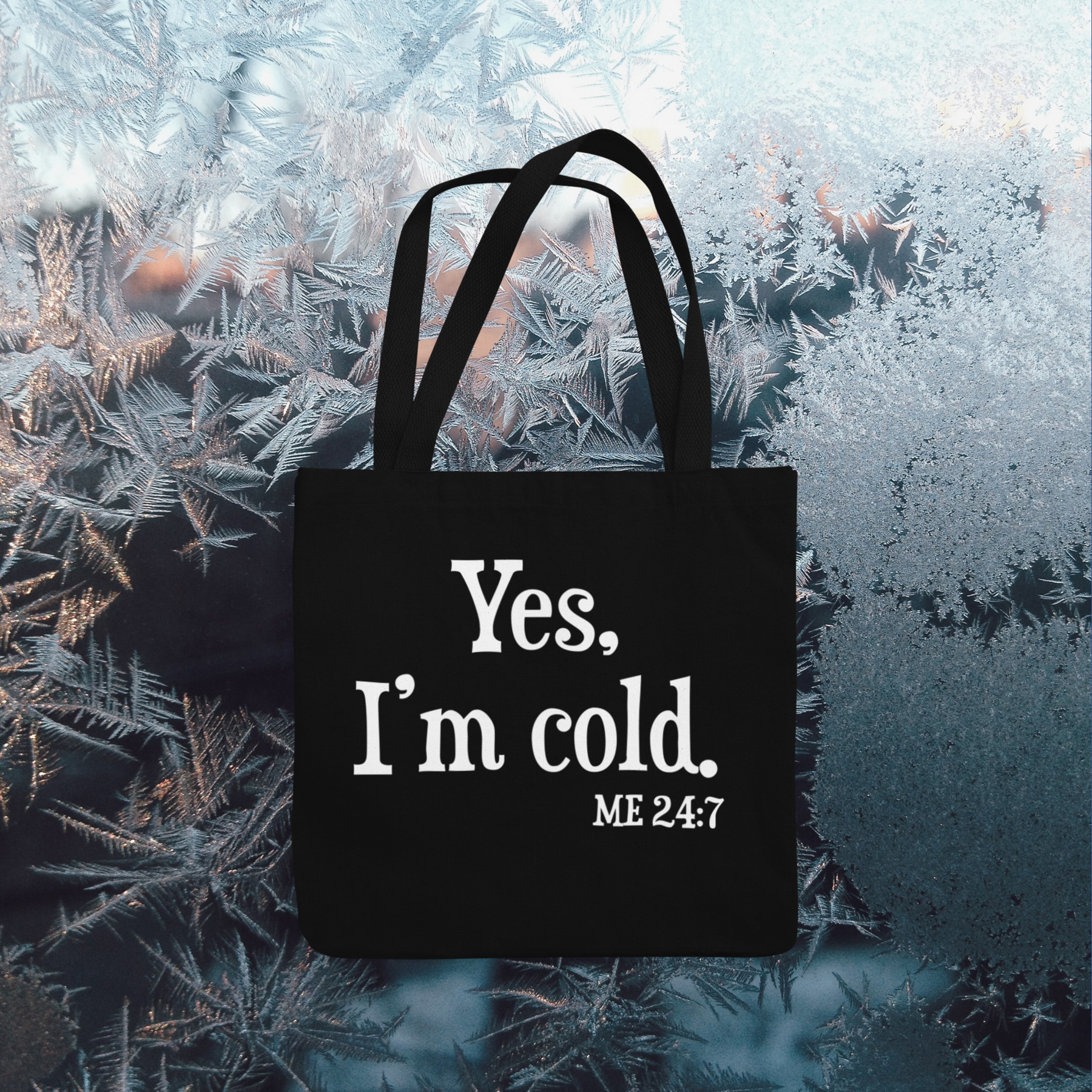 ❄️ Yes, I’m Cold. ME 24:7 Design DTF Transfer FT416